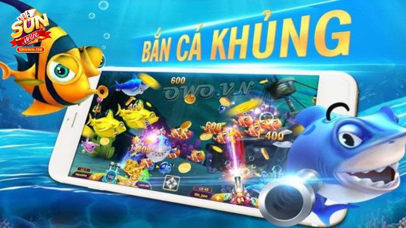 Bắn cá khủng chỉ có mặt tại Sunwin