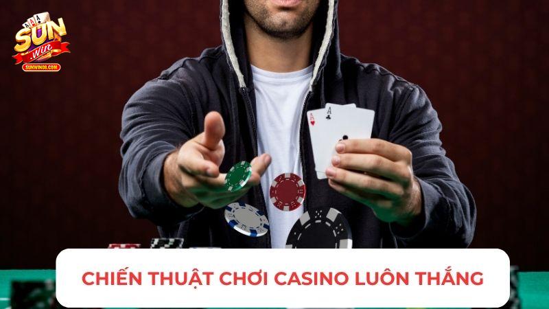 Các chiến thuật chơi casino hiệu quả nhất hiện nay