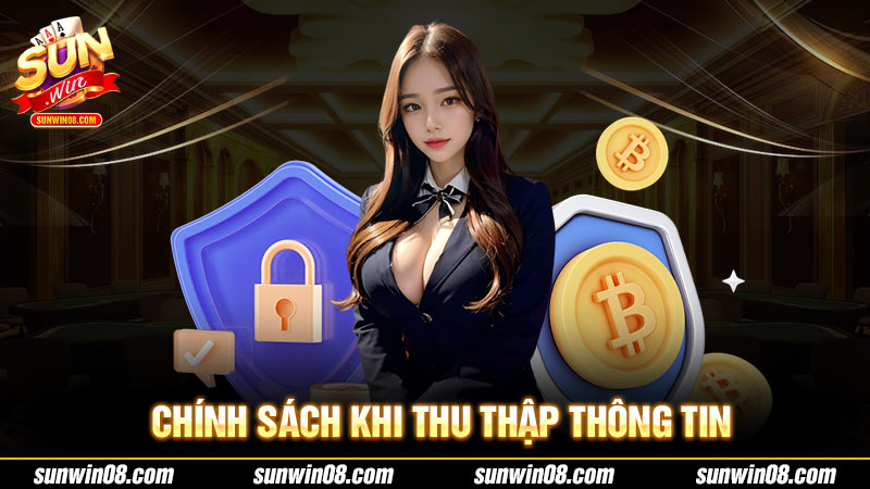 Chính sách khi Thu thập thông tin