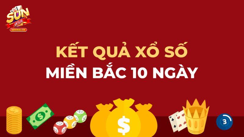 Dựa trên kết quả xổ số miền Bắc trong 10 ngày