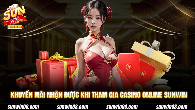 khuyến mãi nhận được khi tham gia Casino online Sunwin