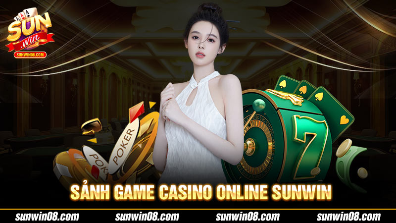 Sảnh game Casino online Sunwin