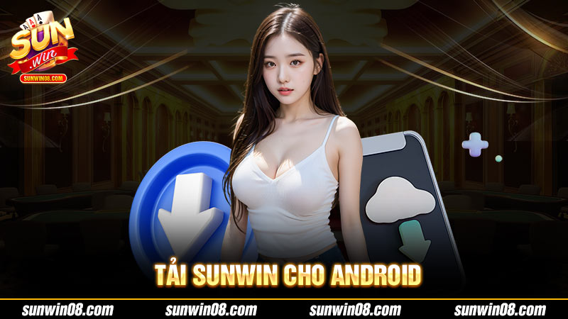Tải sunwin cho Android